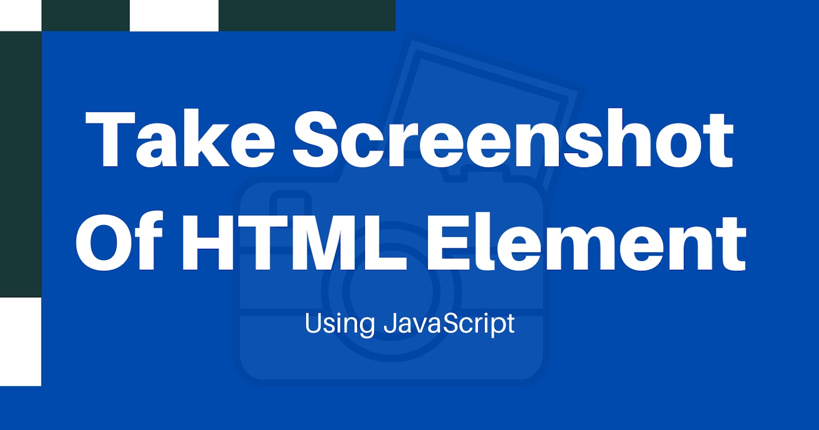 Take Screenshot Of HTML Element Using JavaScript