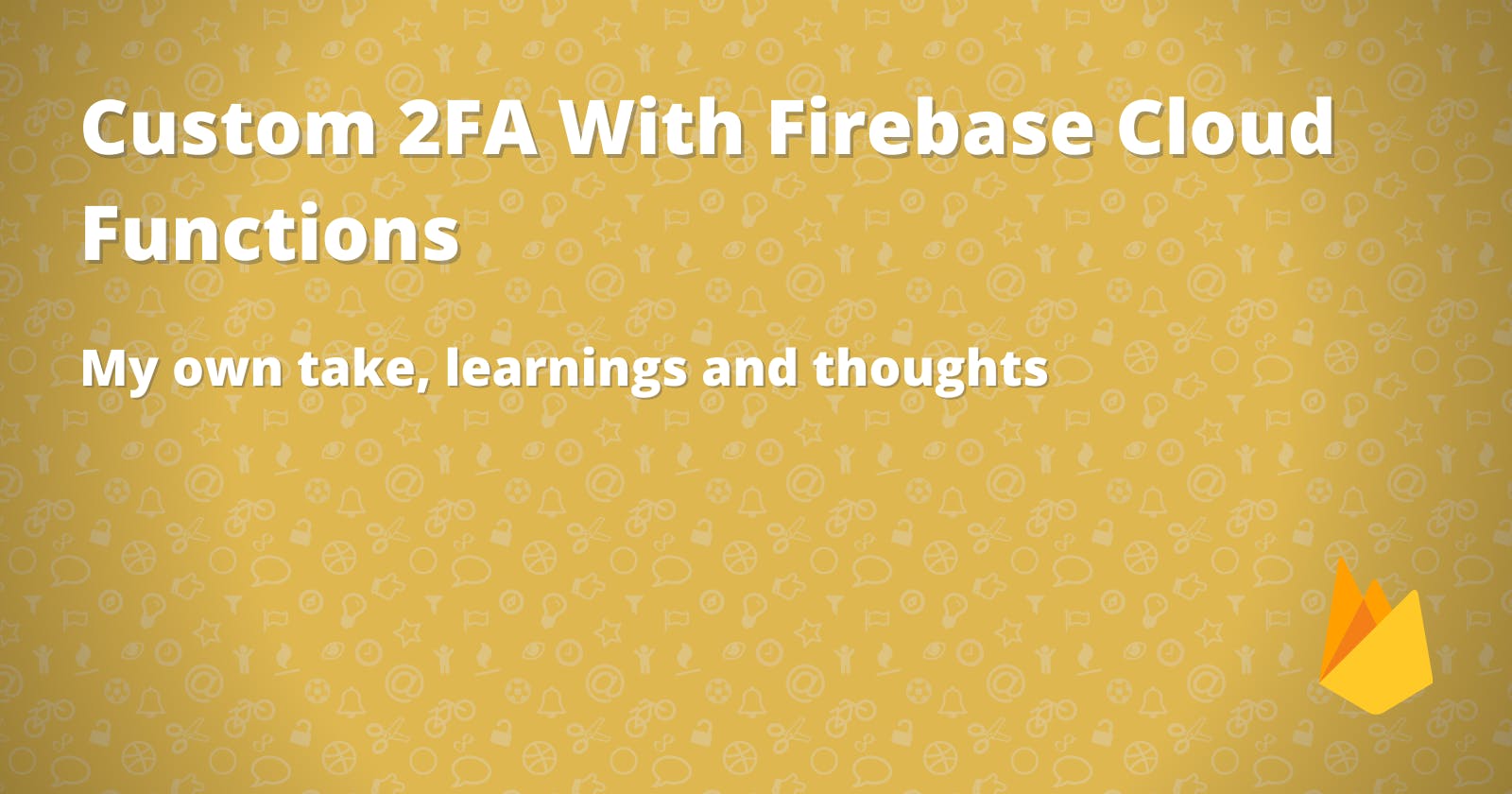 Custom 2FA With Firebase Cloud Functions