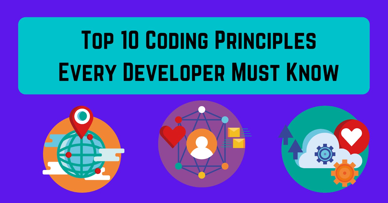 Top 10 Coding Principles Every Developer Must Know