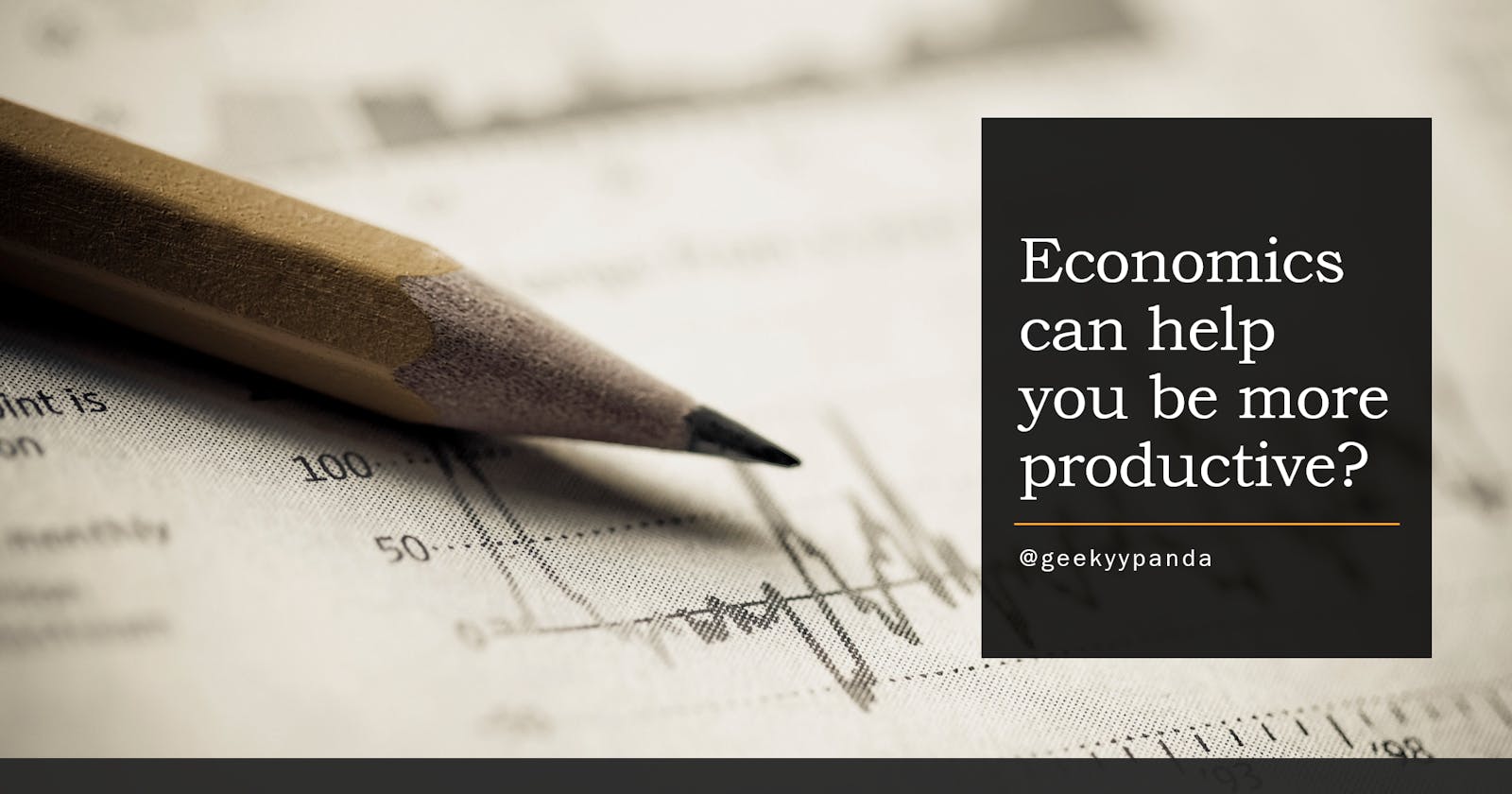 How principles of economics helped me boost my productivity?