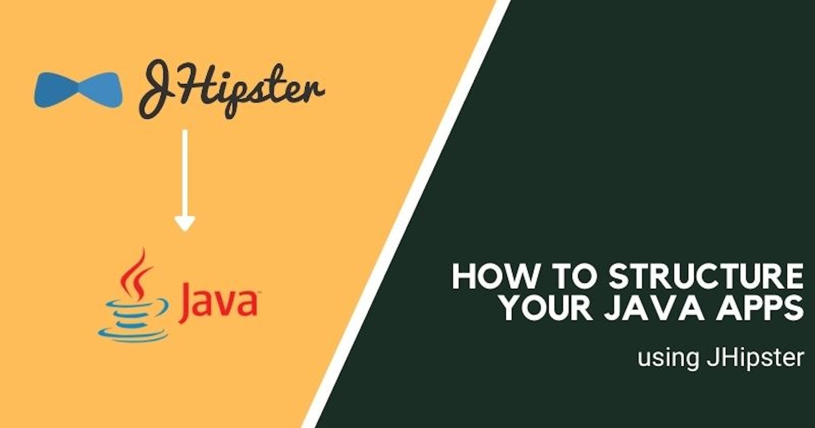 How to structure your Java apps using JHipster