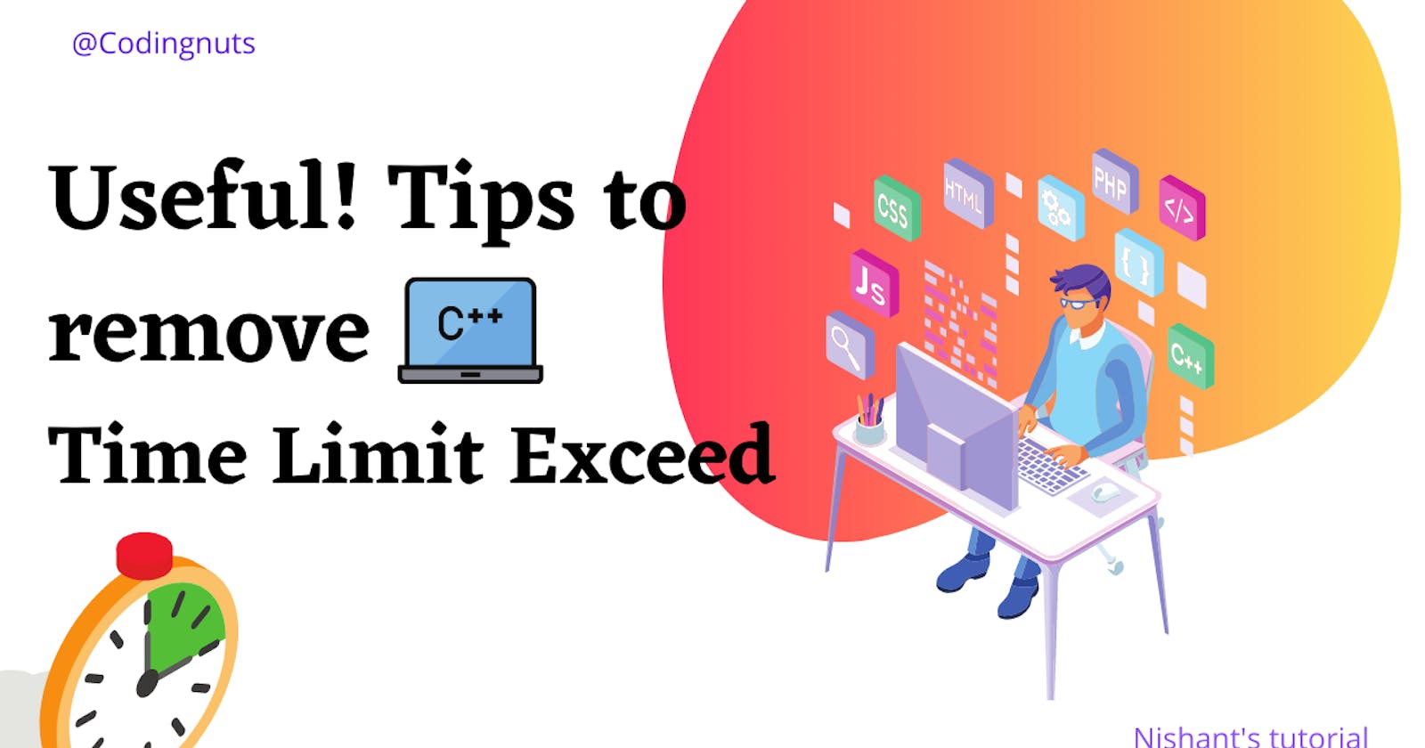 Useful Tips to remove Time Limit Exceed (TLE)