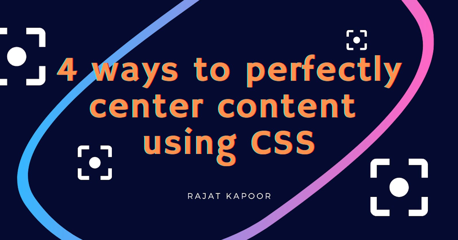 4 ways to perfectly center content using CSS