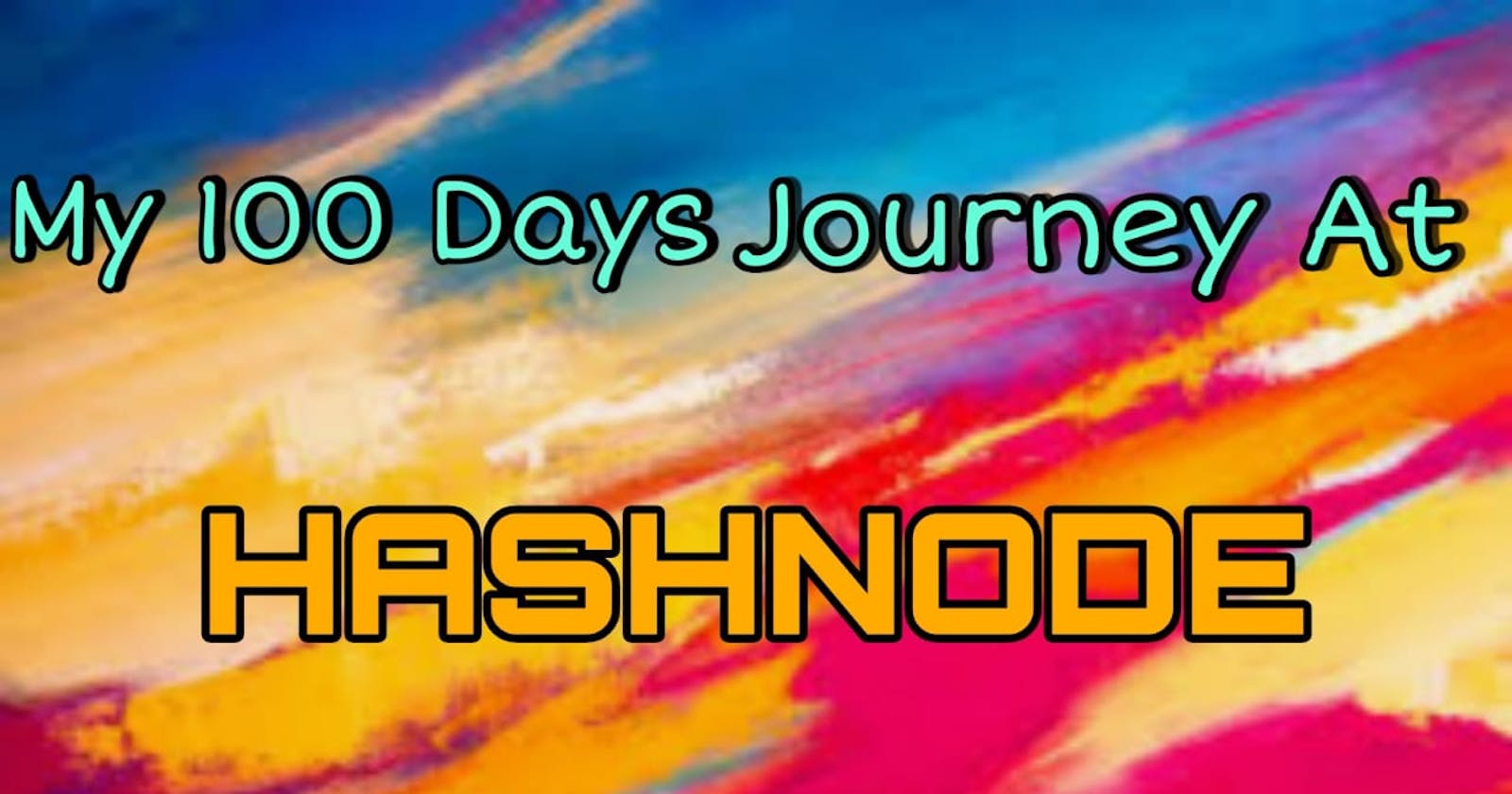 My Journey Of 100 Days At Hashnode