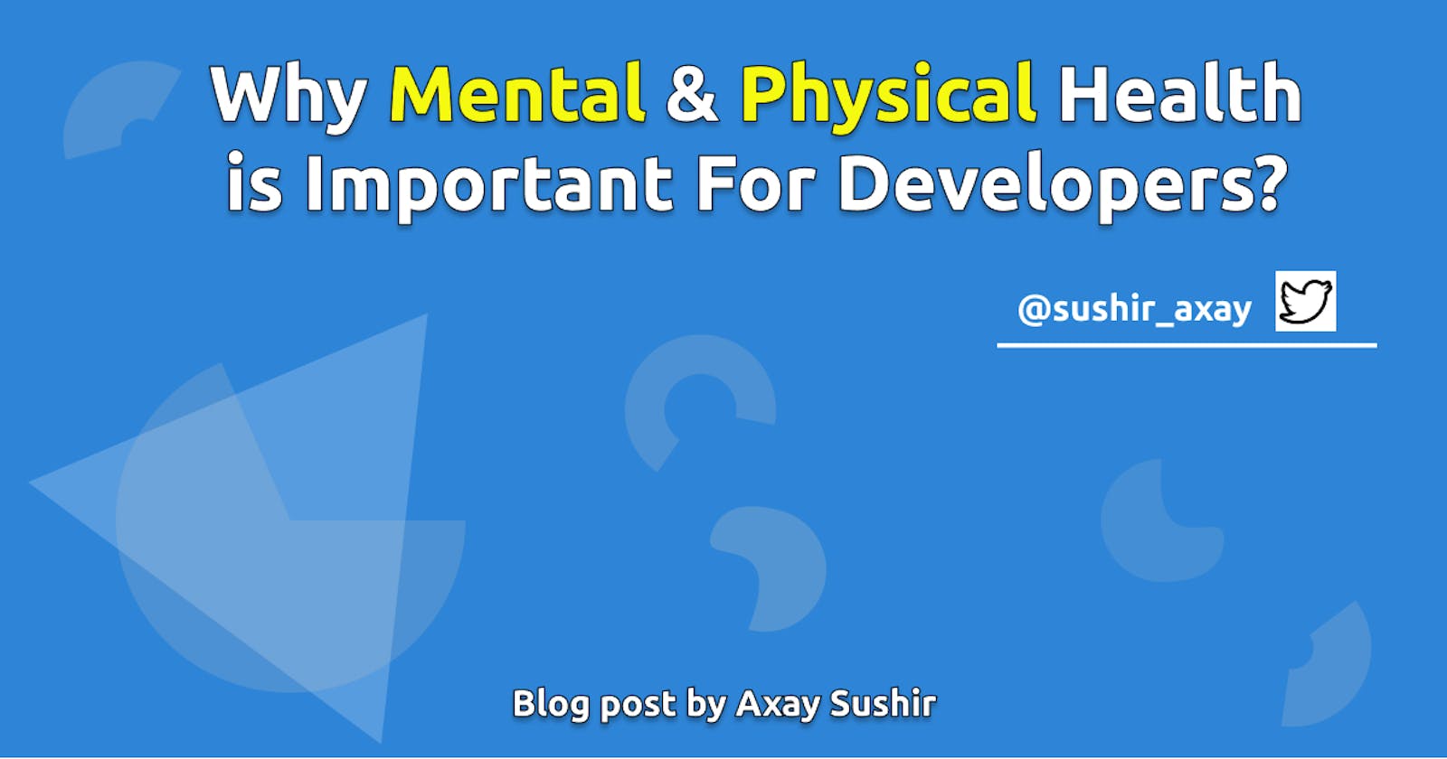 Why Mental & Physical Health is Important for Developers?