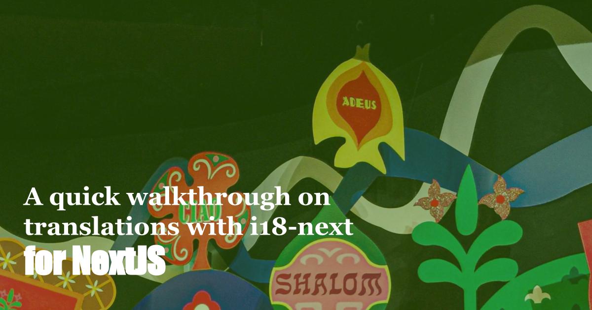 A quick walkthrough on translations with i18-next for NextJS