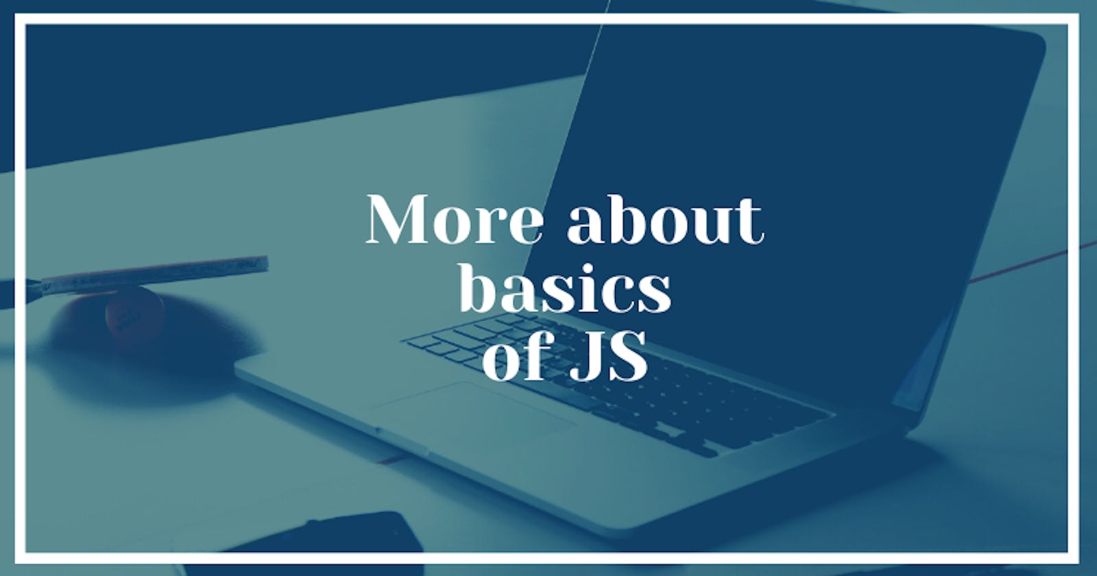 More about the basics of JavaScript