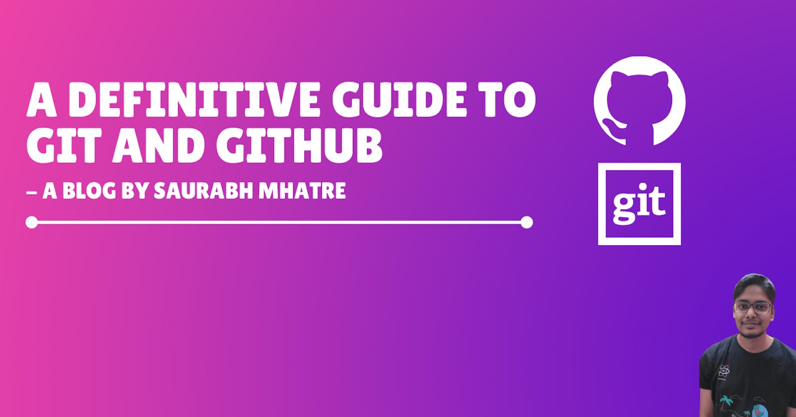 A definitive guide to Git and Github - Part 1