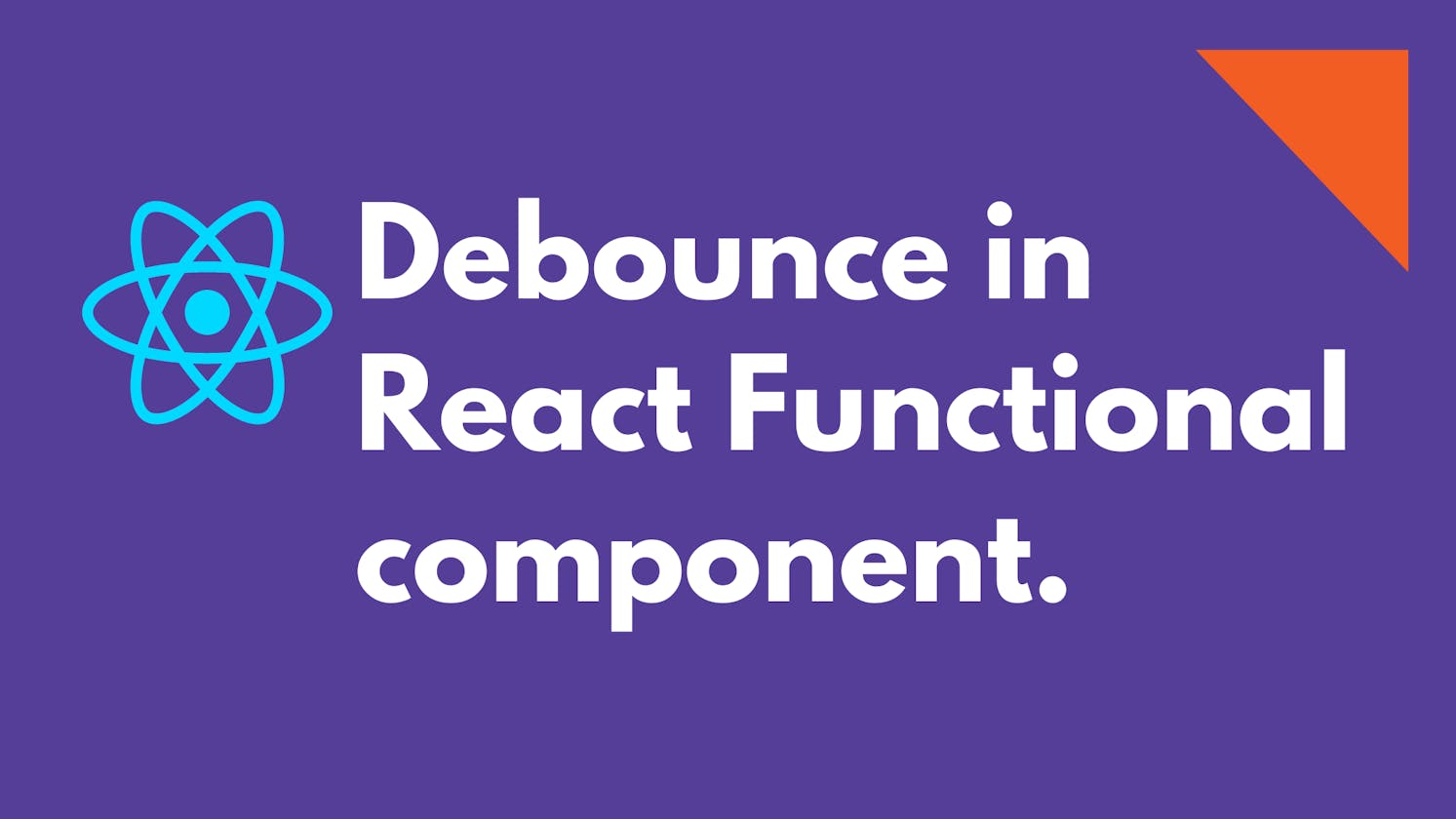 Debounce in React Functional component.