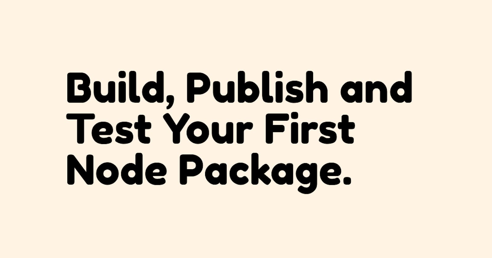Build and Publish your first NPM package in less than 5 minutes!!!