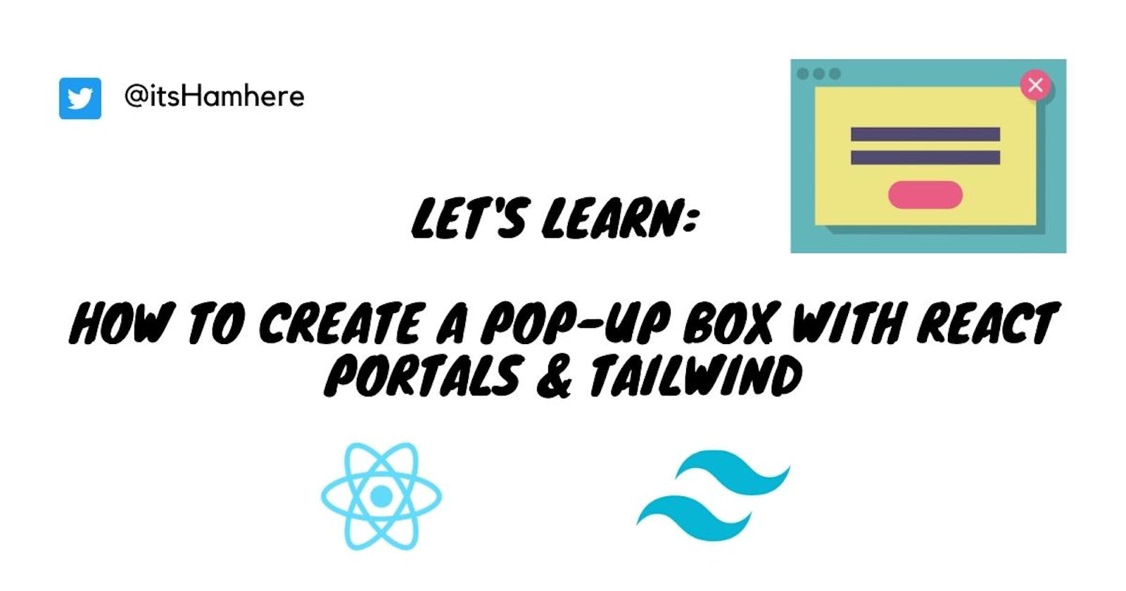 Let's learn: How to create a pop-up box with React Portals & Tailwind