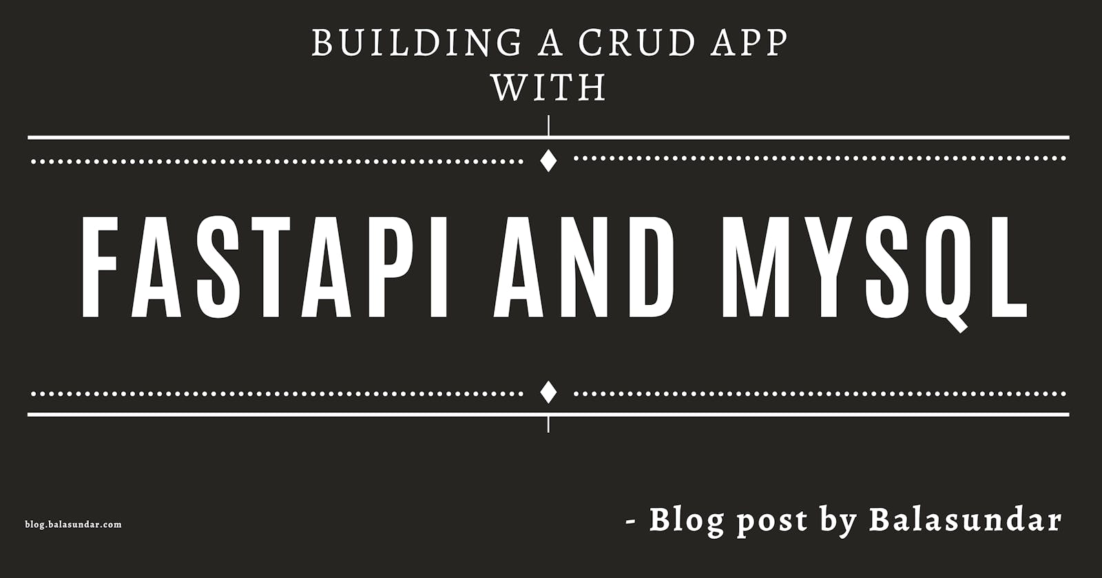 Building a CRUD APP with FastAPI and MySQL