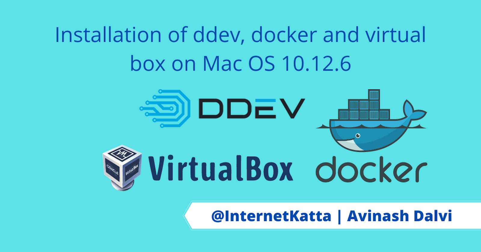 Installation of ddev, docker and virtual box on Mac OS 10.12.6