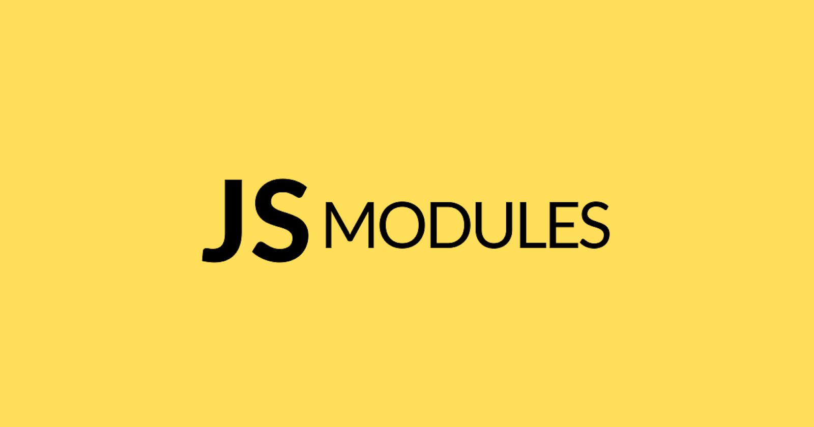 JavaScript Modules: Things You Need to Know