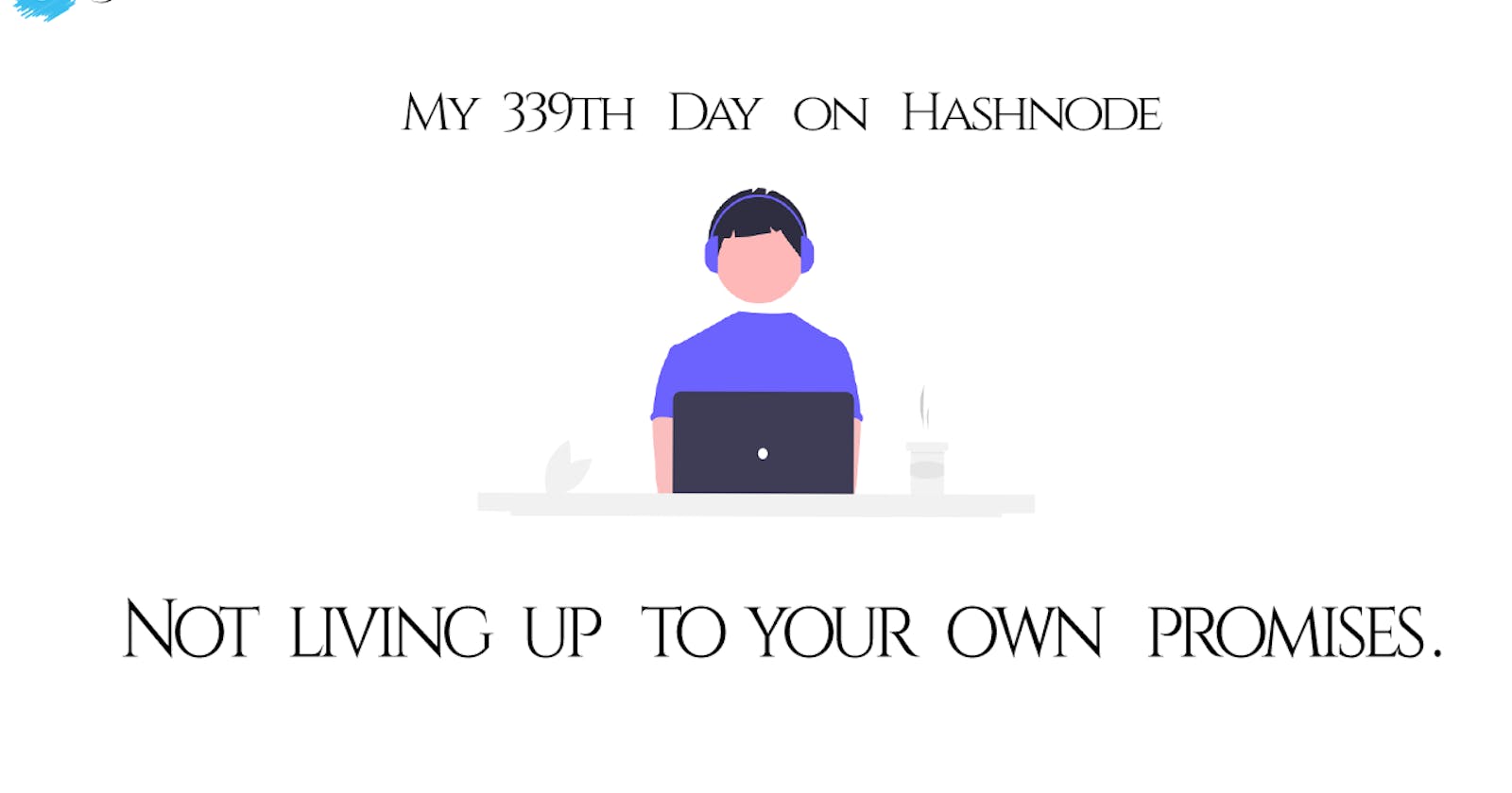 It's my 339th day on Hashnode!