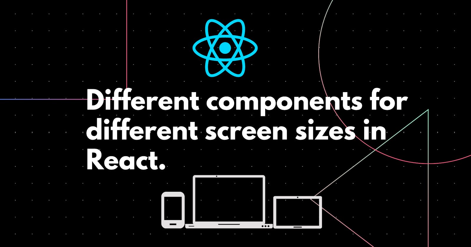 Different components for different screen sizes in React using Material-UI.
