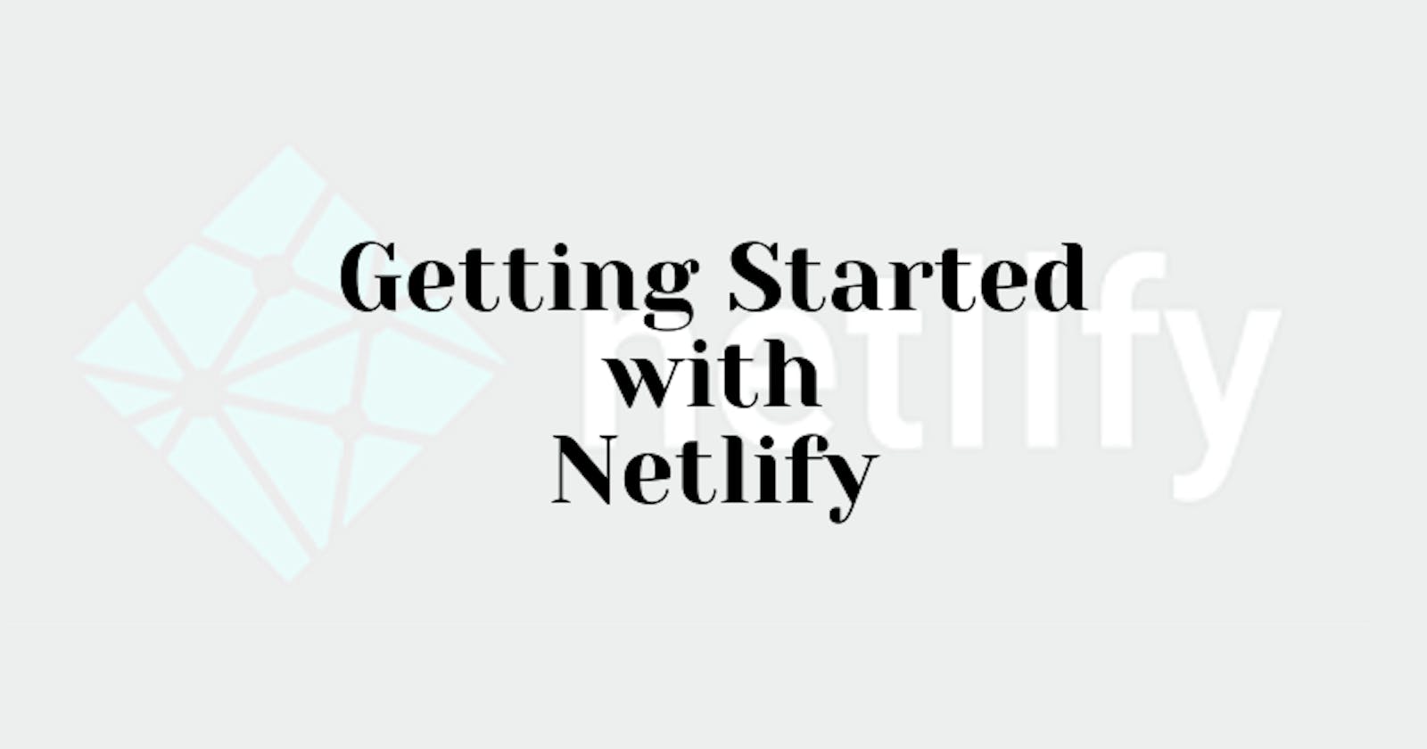 Getting Started with Netlify