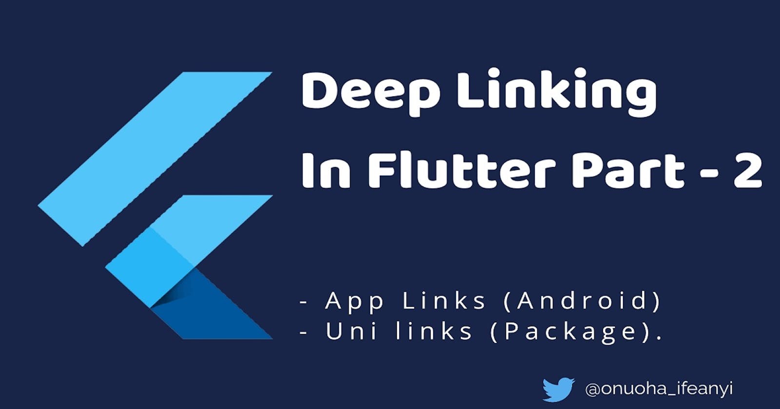 Deep Linking In Flutter - Part 2