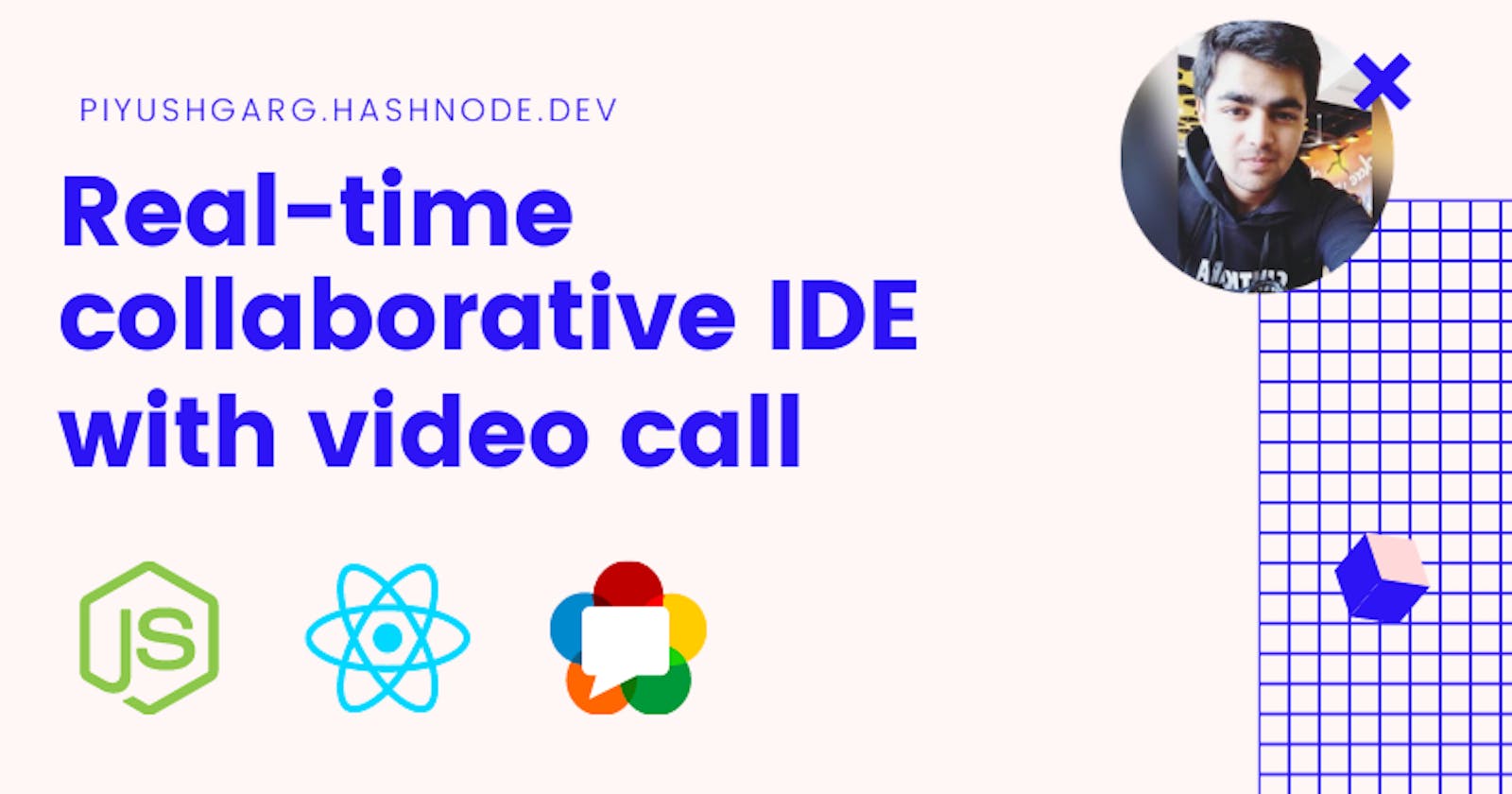 How I built a real-time collaborative IDE with video chat