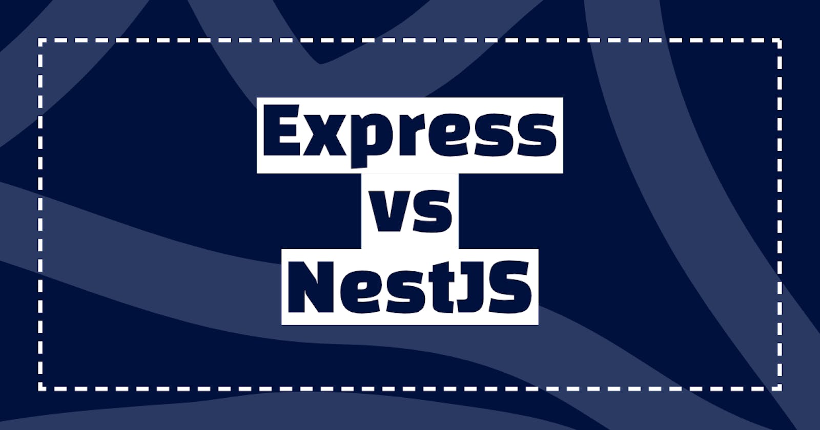 Express vs NestJS: Which to choose in 2021