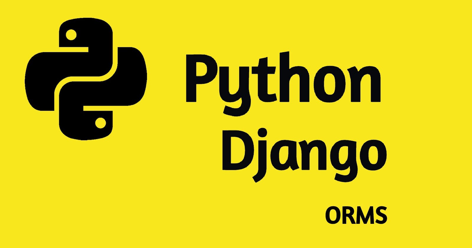 Introduction to Django ORMS