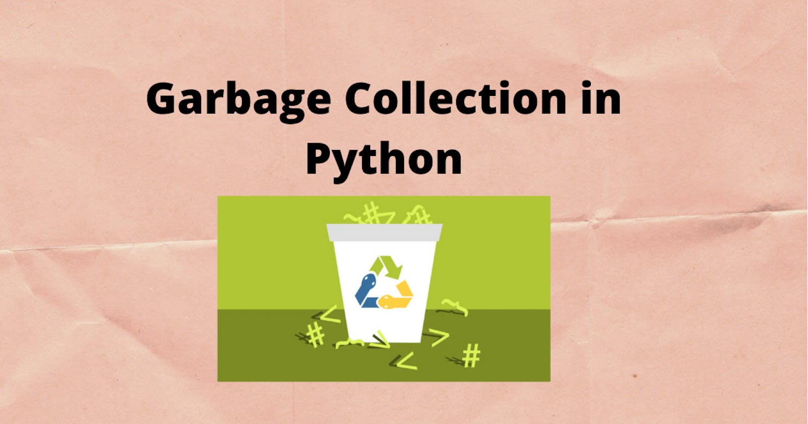Memory Management And Garbage Collection In Python