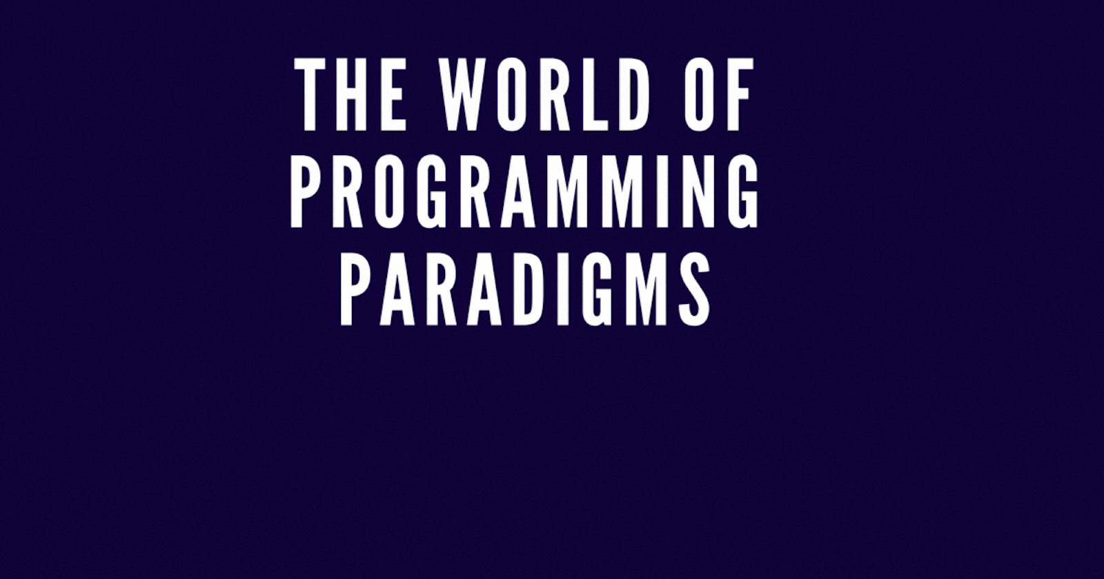 The World of Programming Paradigms
