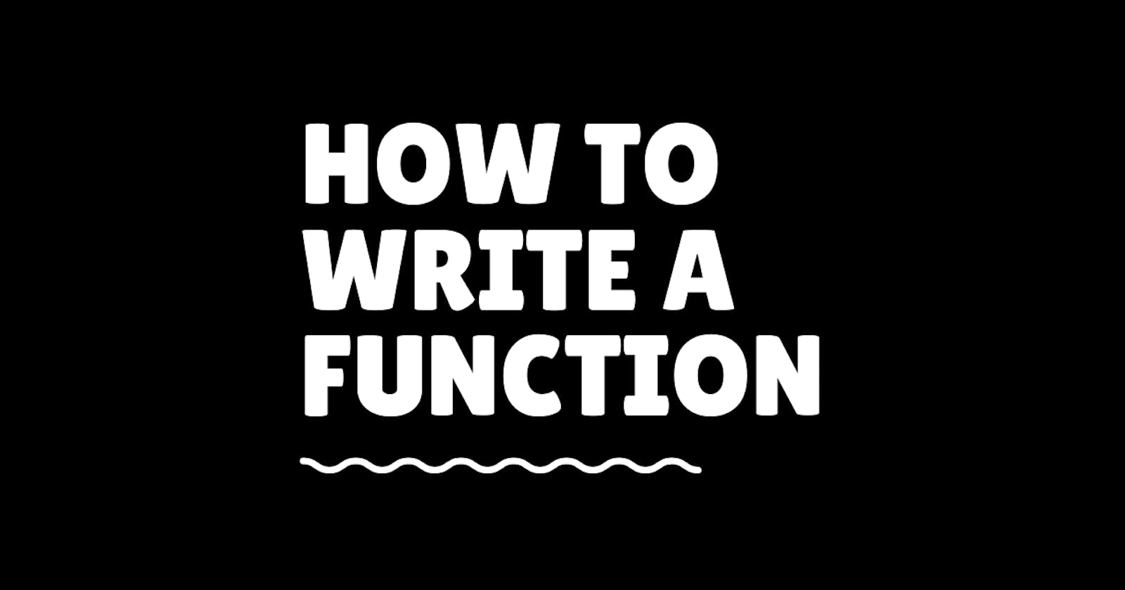 How to write a good function?