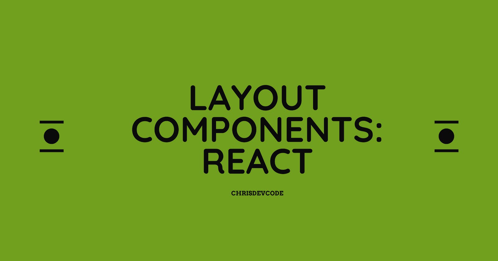 How To Create A Layout Component: React
