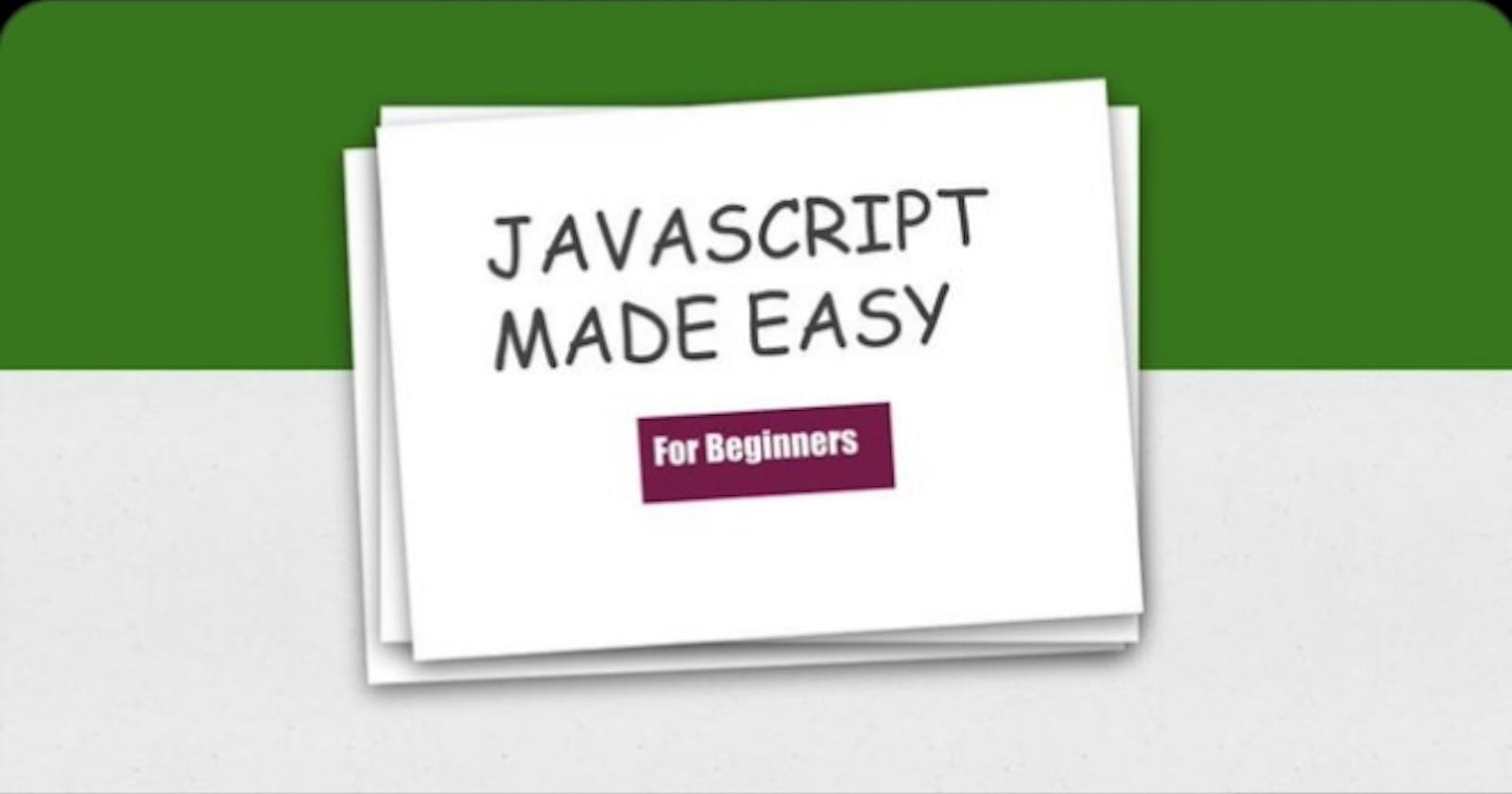 JavaScript Made Easy: Part 3