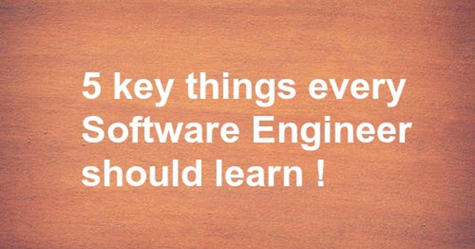 5 key things I have learned as a Software Engineer