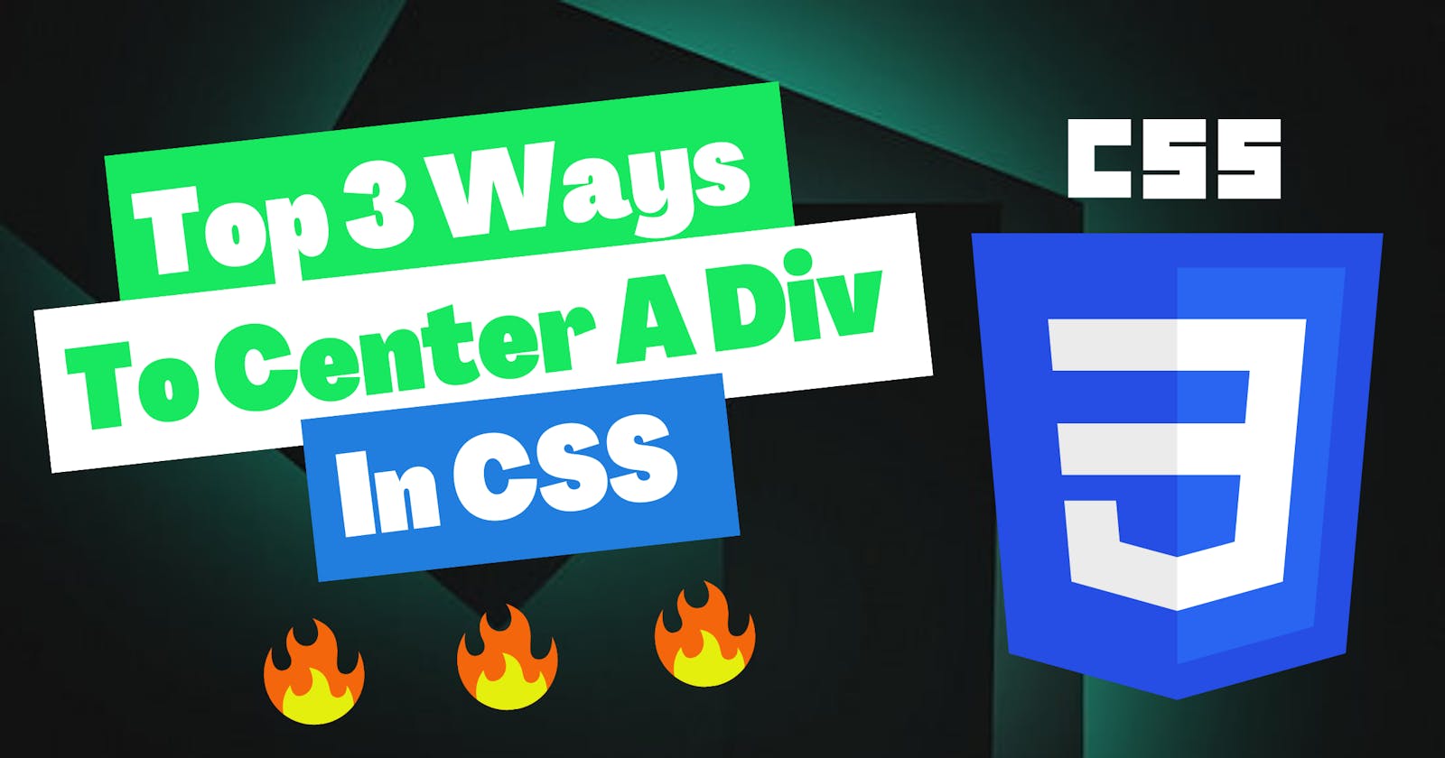 The top 3 ways to center a div using CSS you must know!