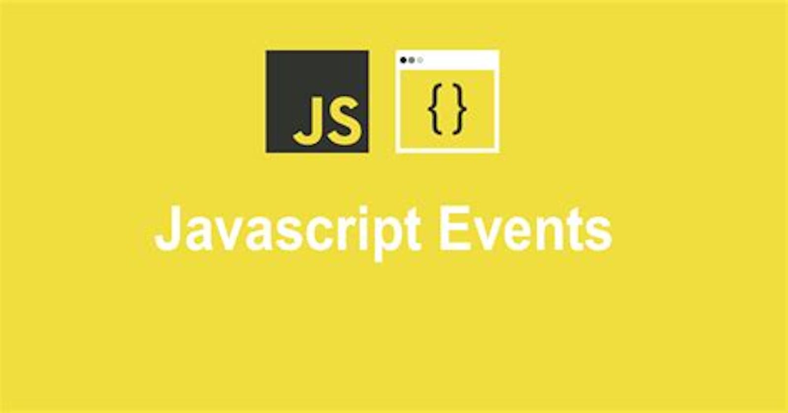 JavaScript Events.