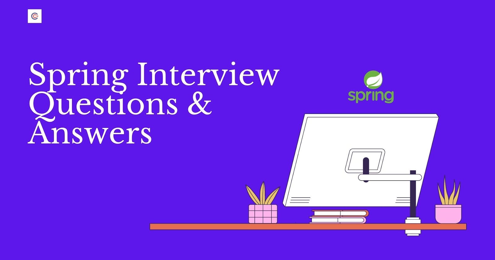 50 Best Spring Interview Questions to Ace Your Upcoming Interview Round