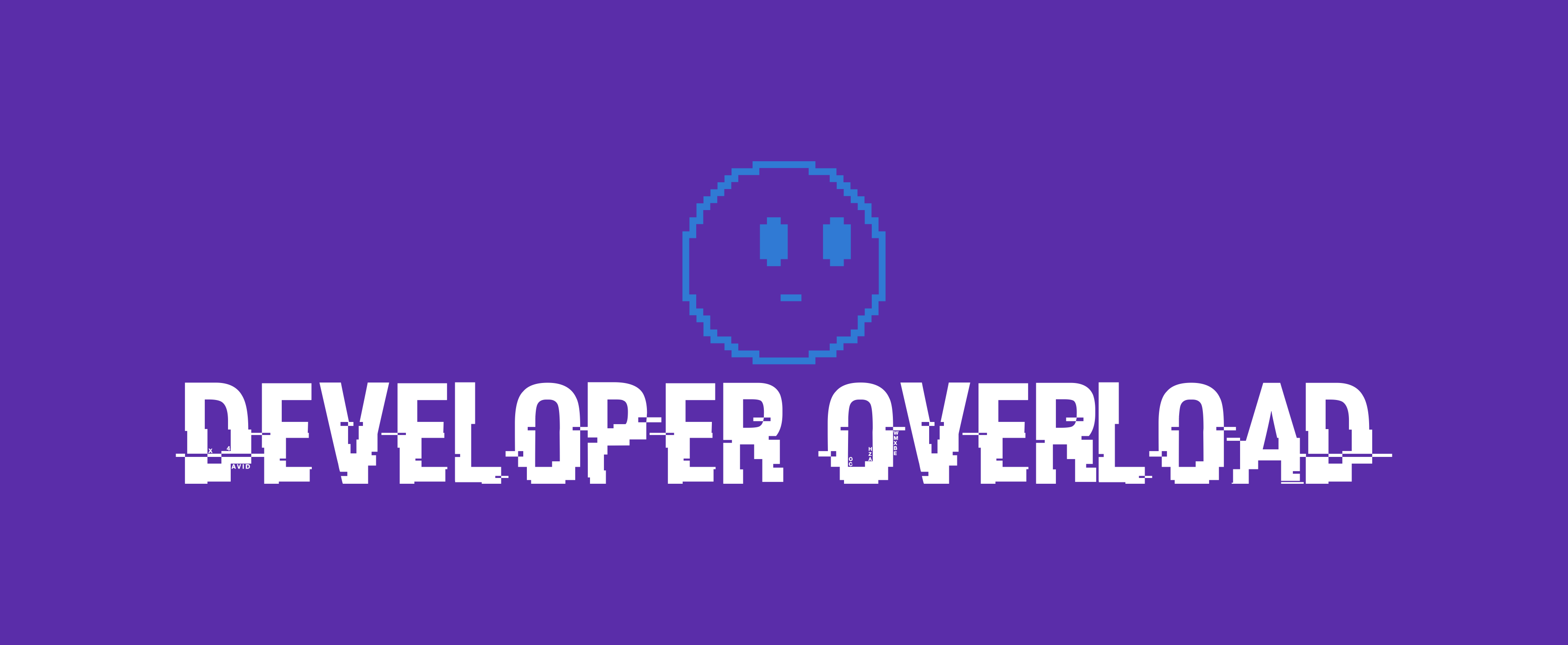 Developer Overload