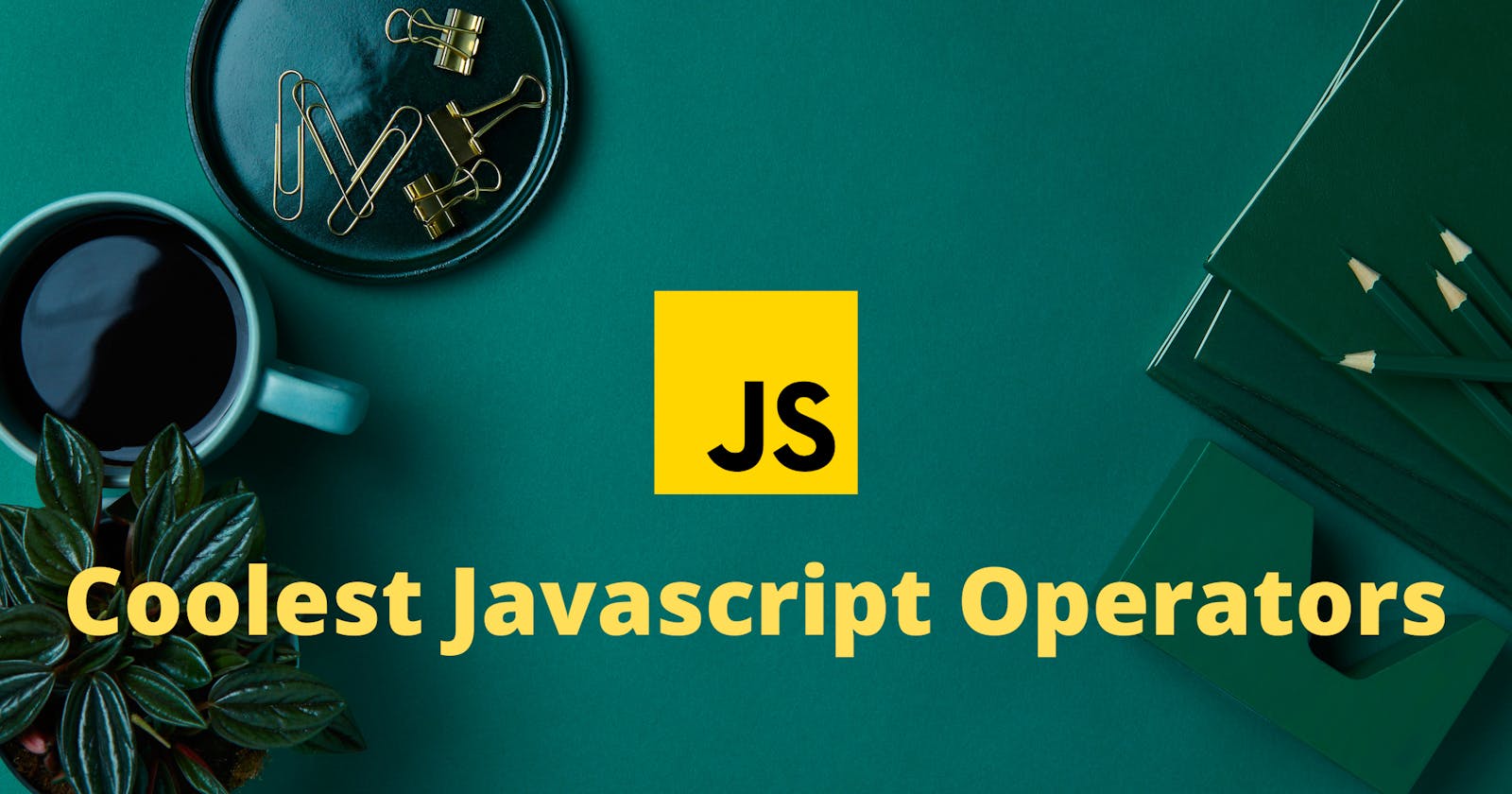 Coolest Javascript operators you wish you would have known earlier