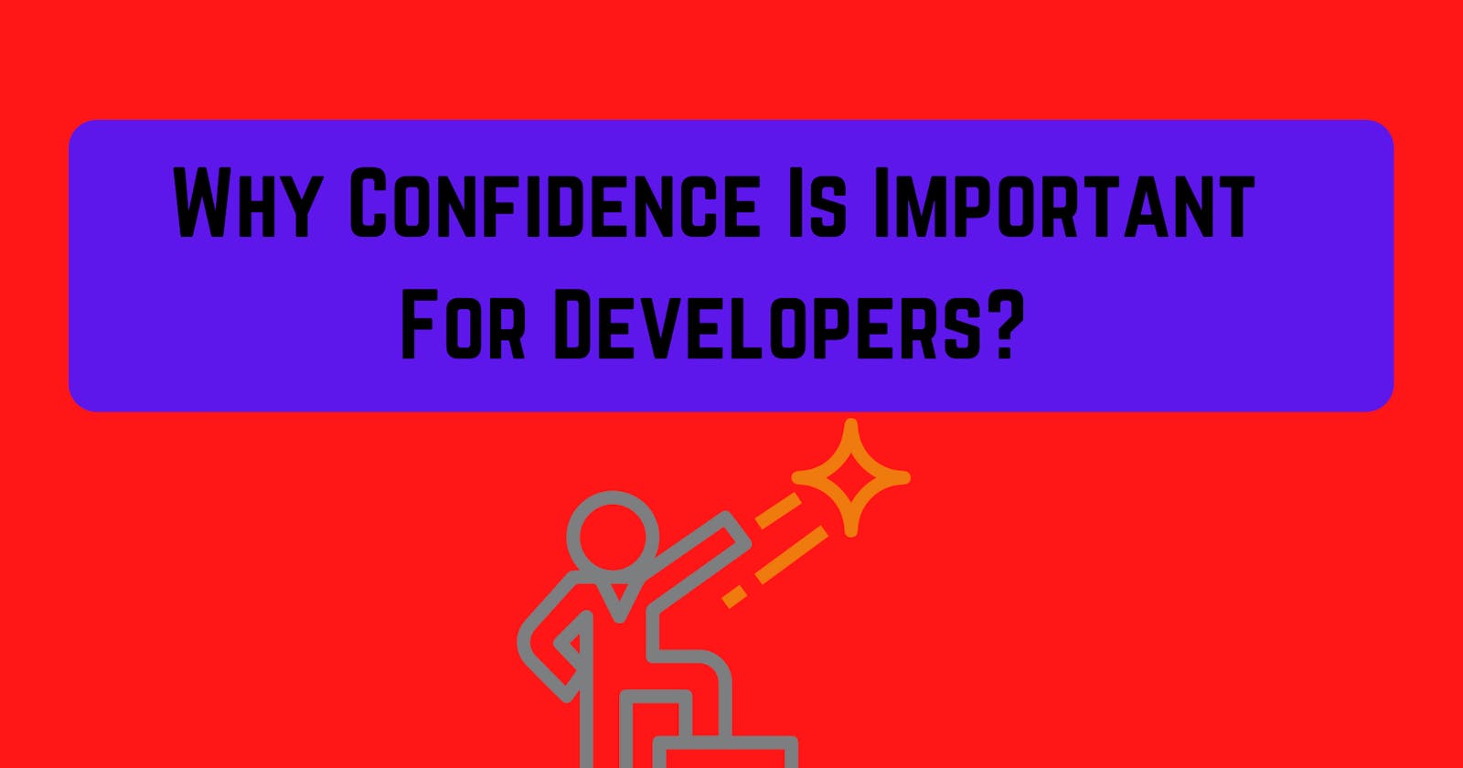 Why Confidence Is Important For Developers?