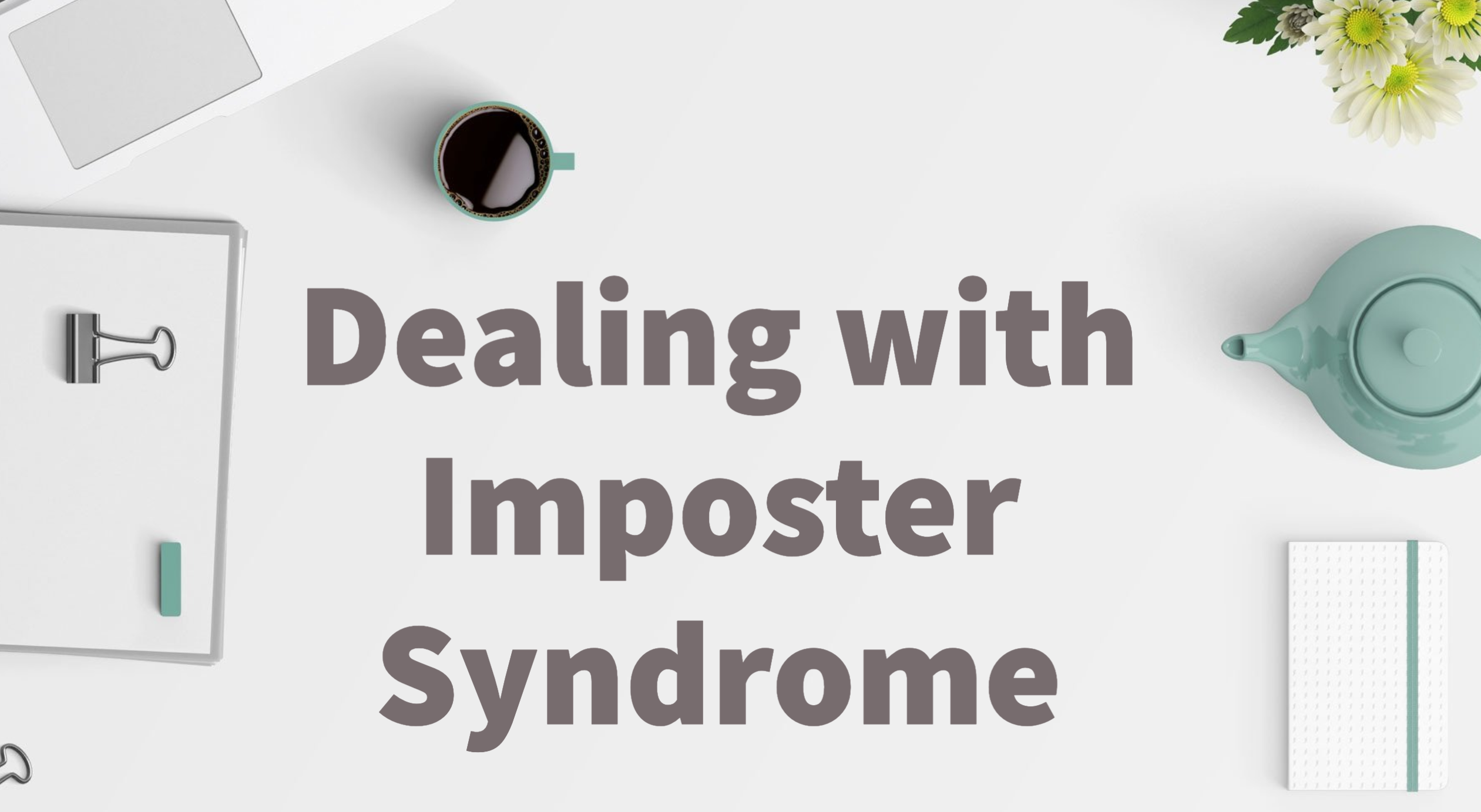 Dealing with Imposter Syndrome
