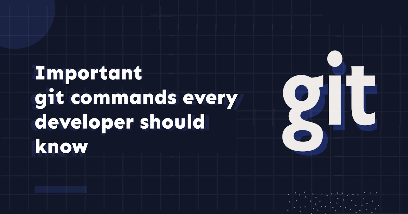 Important git commands every developer should know