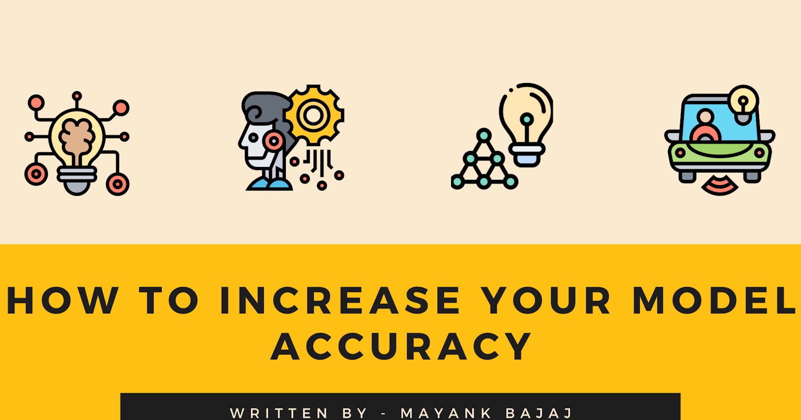How To Increase Your Model Accuracy