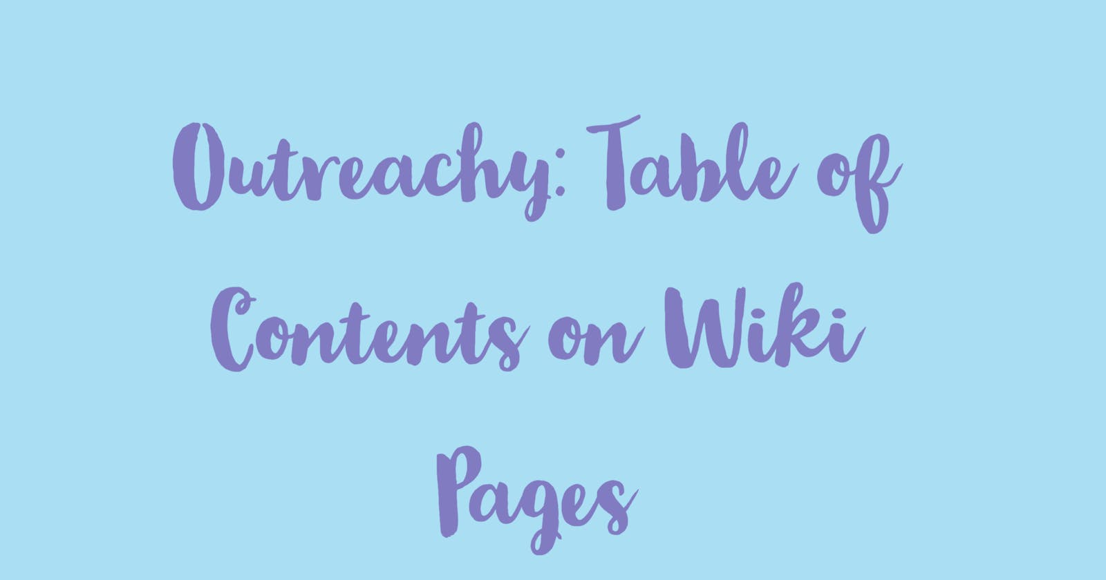 Outreachy: Table of Contents on Wiki Pages