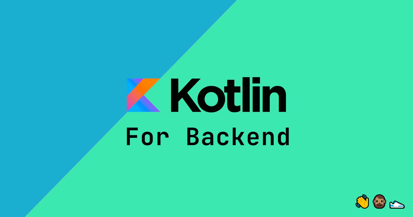 Kotlin for Backend.