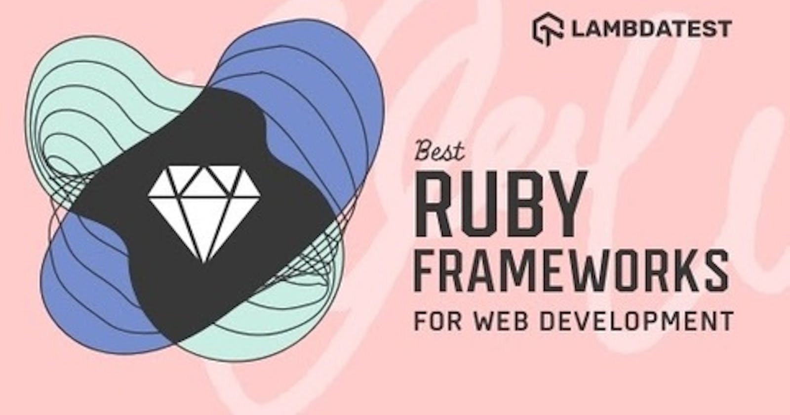 16 Best Ruby Frameworks For Web Development