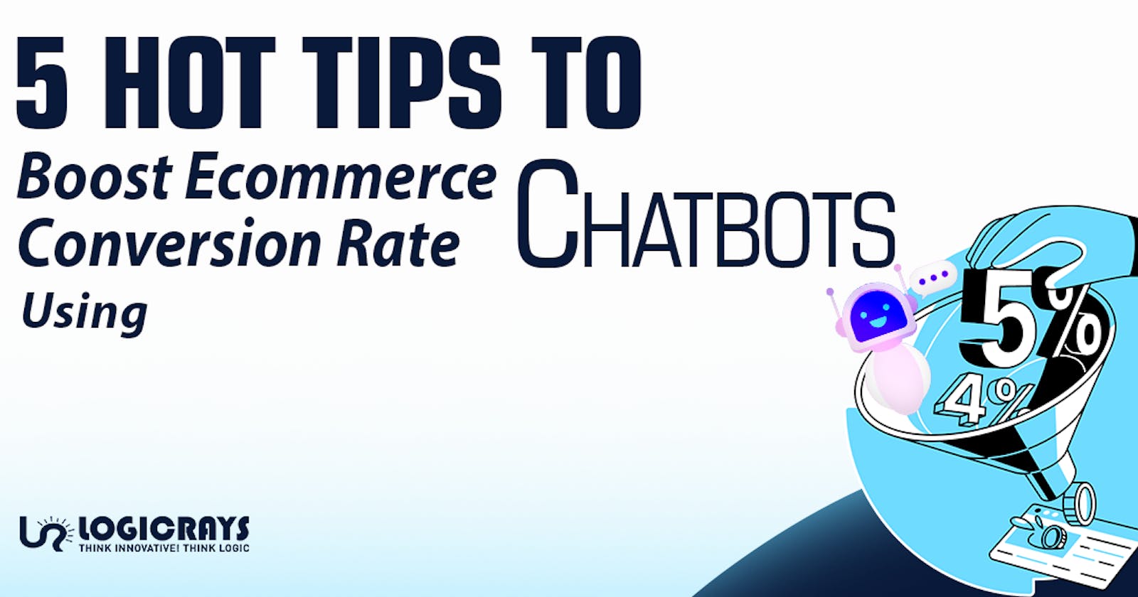 5 Tips To Boost E-commerce Conversion Rate Using Chatbots