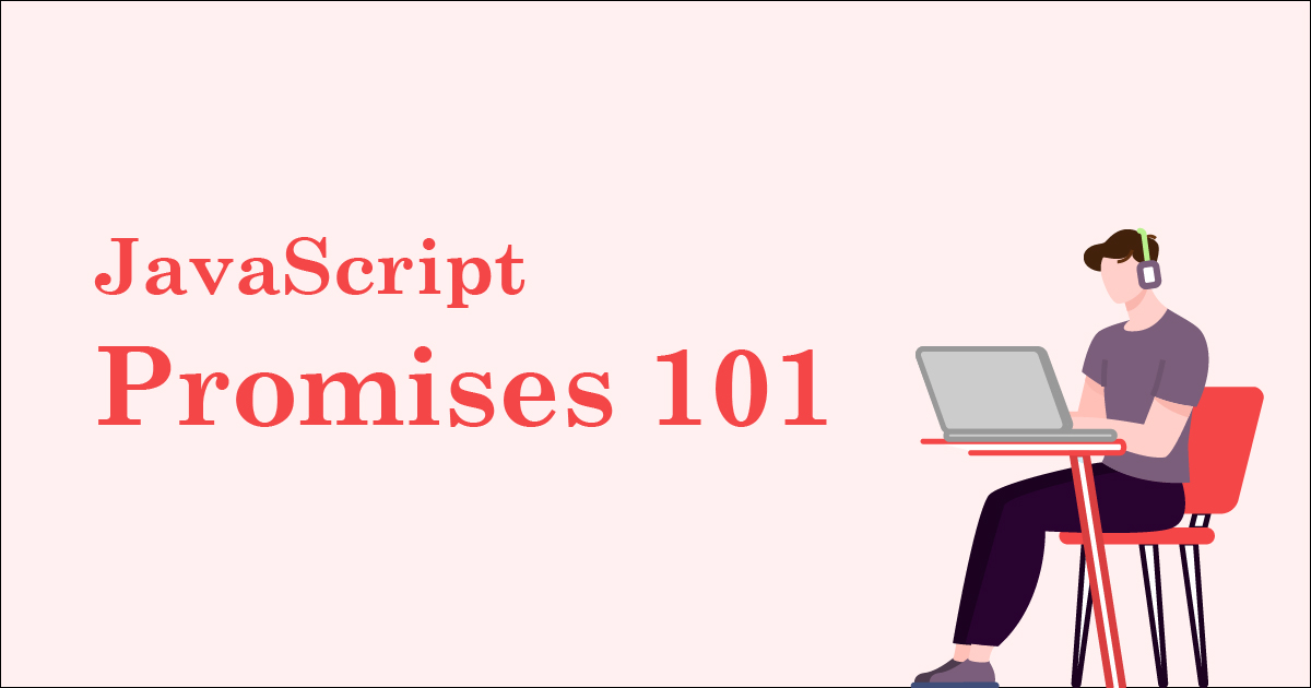 JavaScript Promises 101