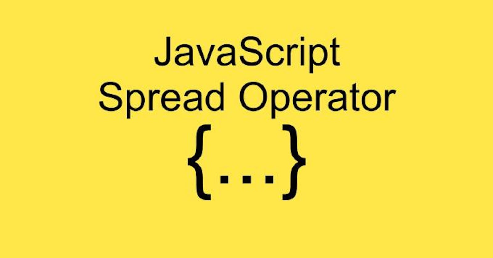 What is the spread operator in JavaScript and how to use it
