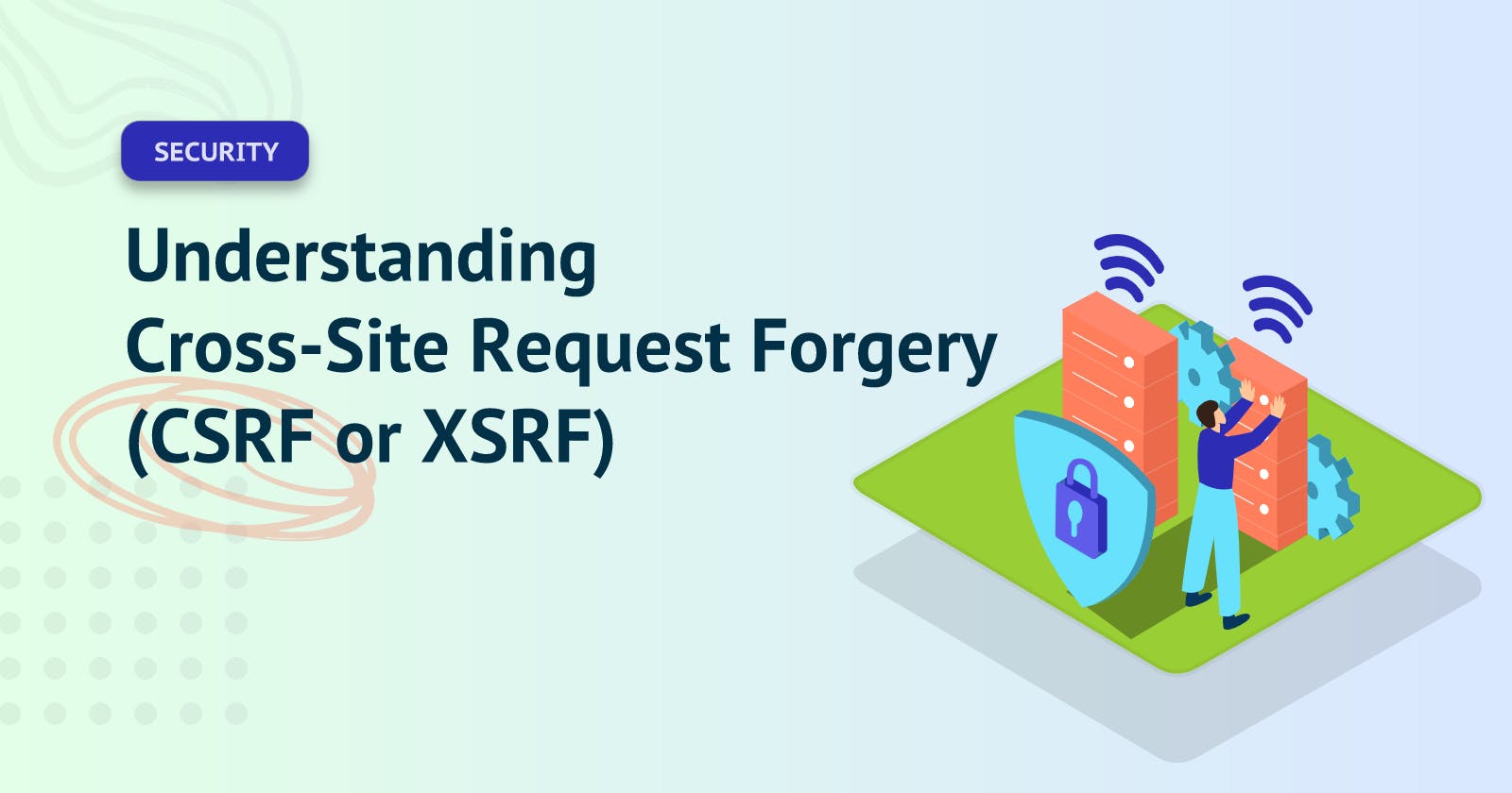 Understanding Cross-Site Request Forgery (CSRF or XSRF)