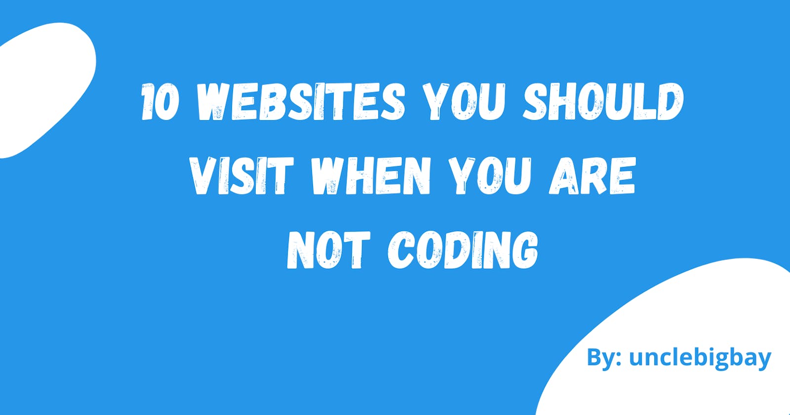 10 websites you should visit when you are not coding