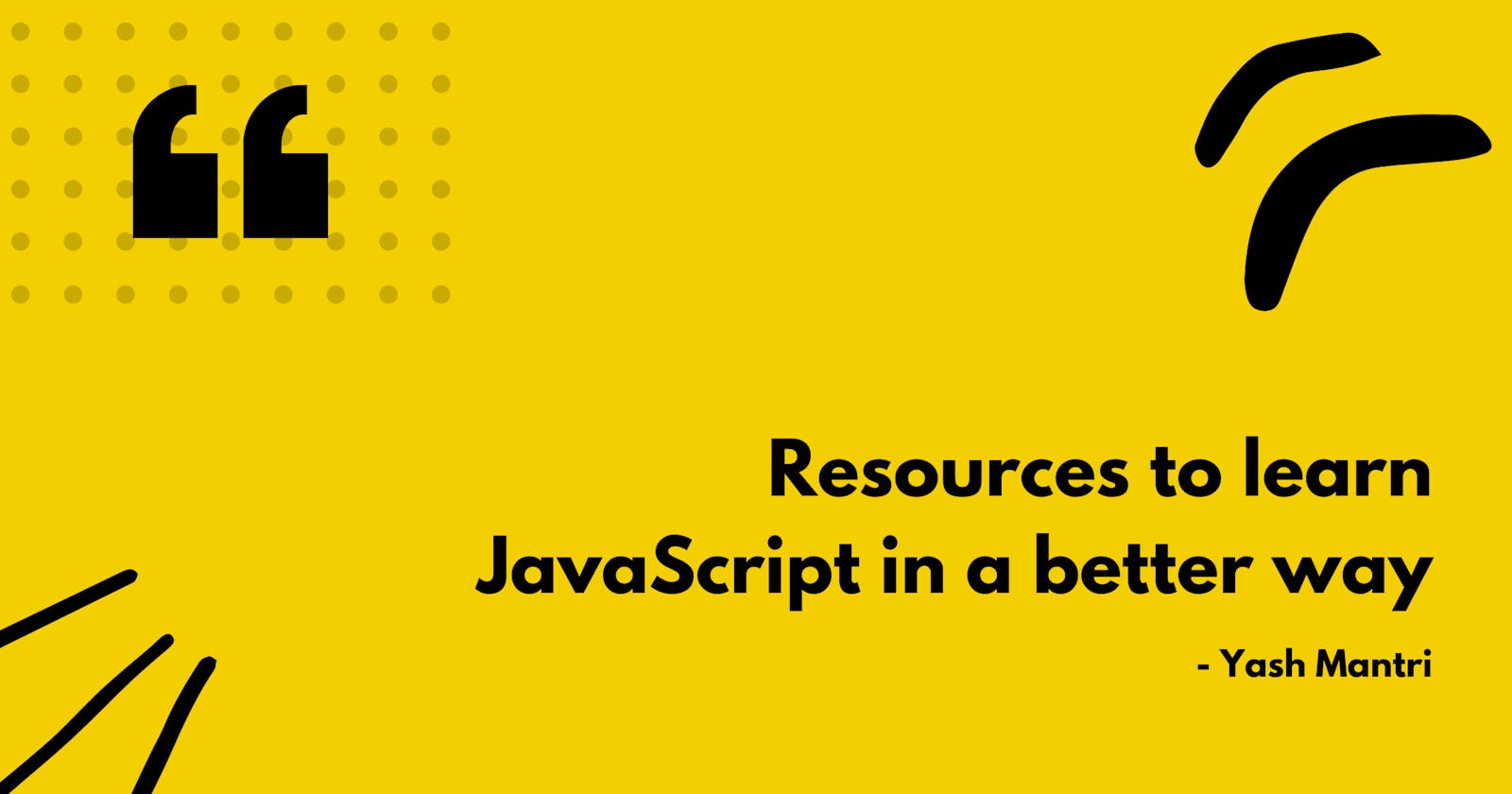 Resources to learn JavaScript in a better way