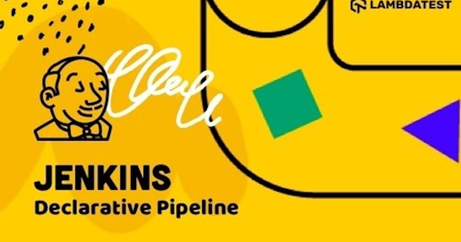 Comprehensive Guide To Jenkins Declarative Pipeline [With Examples]